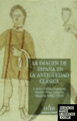 La imagen de España en la antigüedad clásica