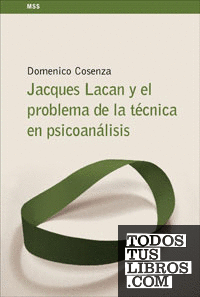 Jacques Lacan y el problema de la técnica en el psicoanálisis