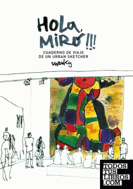 Hola, Miró!!! Cuaderno de viaje de un urban sketcher