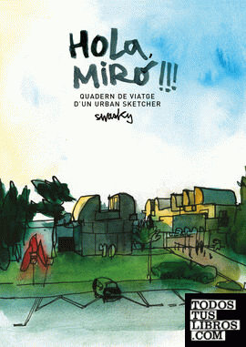 Hola, Miró!!! Quadern de viatge d'un urban sketcher