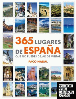 365 lugares de España que no puedes dejar de visitar