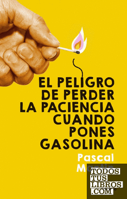 El peligro de perder la paciencia cuando pones gasolina El peligro de perder la paciencia cuando pones gasolina