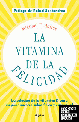 La vitamina de la felicidad (con prólogo de Rafael Santandreu)