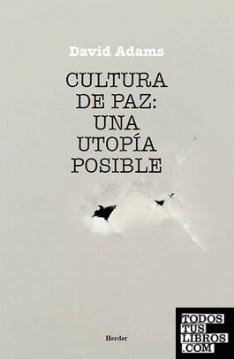 Cultura de Paz: Una utopía Posible