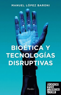 Bioética y tecnologías disruptivas