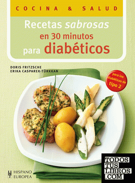 Recetas Sabrosas En 30 Minutos Para Diabéticos de Fritzsche, Doris /  Casparek-Türkkan, Erika 978-84-255-2037-2