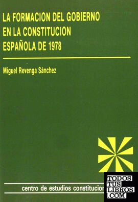 La formación del Gobierno en la Constitución española de 1978.