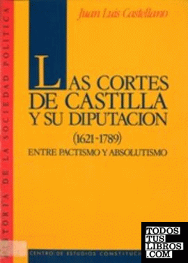 Las Cortes de Castilla y su Diputación  (1621-1789).