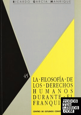 La filosofía de los derechos humanos durante el franquismo (1939-1975)