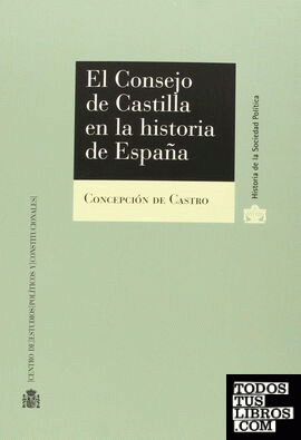 El Consejo de Castilla en la Historia de España (1621-1760)