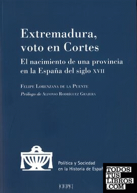 Extremadura, voto en Cortes. El nacimiento de una provincia en la España del s. XVII