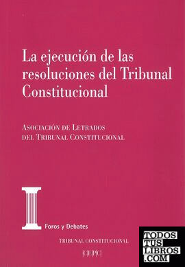 La ejecución de las resoluciones del Tribunal Constitucional