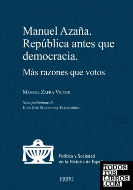 Manuel Azaña. República antes que democracia