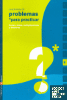 Cuaderno 8 (Problemas para practicar Matemáticas) Primaria