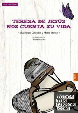 Teresa de Jesús nos cuenta su vida