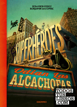 Los superhéroes odian las alcachofas