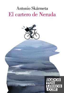 El cartero de Neruda (edición ilustrada)