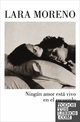 Ningún amor está vivo en el recuerdo