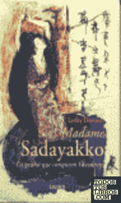 Madame Sadayakko. La geisha que conquistó Occidente