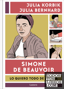 Simone de Beauvoir. Lo quiero todo de la vida