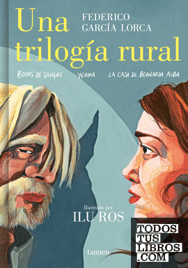 Una trilogía rural (Bodas de sangre, Yerma y La casa de Bernarda Alba)