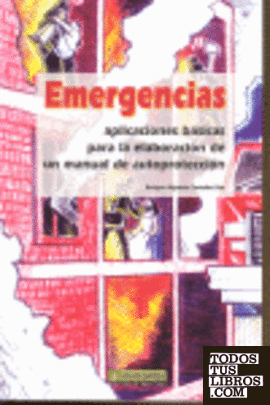 Emergencias: Aplicaciones Básicas para la Elaboración de un Manual de Autoprotección