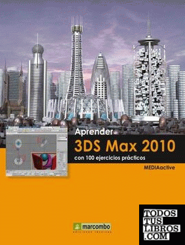 Aprender 3DS Max 2010 con 100 ejercicios prácticos