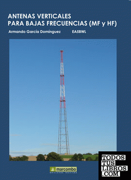 Antenas Verticales para Bajas Frecuencias (MF Y HF)