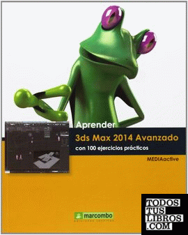 APRENDER 3DS MAX 2014 AVANZADO CON 100 EJERCICIOS