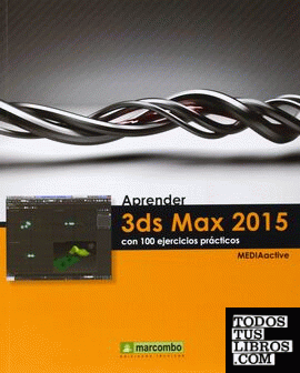 Aprender 3DS Max 2015 con 100 ejercicios prácticos