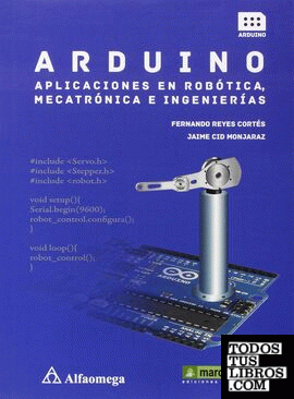 Arduino: aplicaciones en robótica, mecatrónica e ingenierías