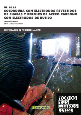 *UF1623: Soldadura con electrodos revestidos de chapas y perfiles de acero carbónico con electrodos de rútilo