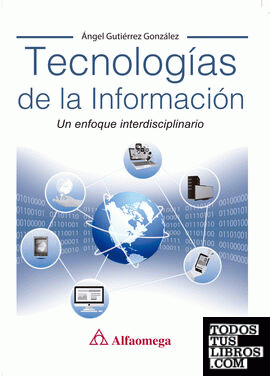 Tecnologías de la Información. Un enfoque interdisciplinario