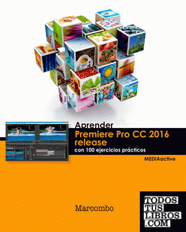 Aprender Premiere pro CC release 2016 con 100 ejercicios prácticos