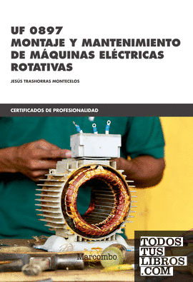 *UF 0897 Montaje y mantenimiento de máquinas eléctricas rotativas