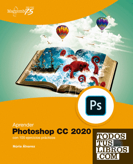 Aprender Photoshop CC 2020 con 100 ejercicios prácticos