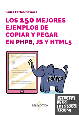 Los 150 mejores ejemplos de copiar y pegar en PHP8, JS y HTML5
