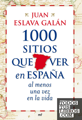 1000 sitios que ver en España al menos una vez en la vida