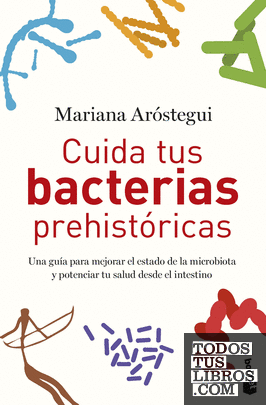 Cuida tus bacterias prehistóricas