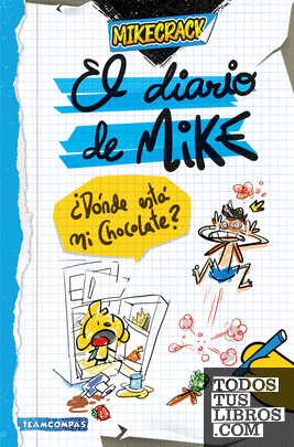 El diario de Mike. ¿Dónde está mi chocolate?