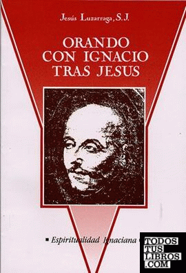 ORANDO CON IGNACIO TRAS JESUS