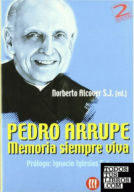 Pedro Arrupe, memoria siempre viva