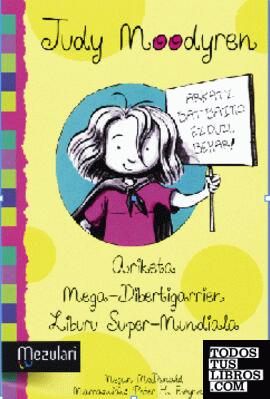 Judy Moodyren ariketa mega-dibertigarrien liburu Super-mundiala