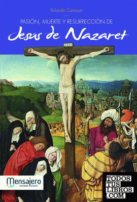 Pasión, muerte y resurrección de Jesus de Nazareth