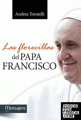 Las florecillas del Papa Francisco