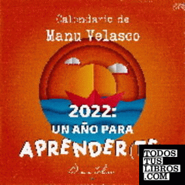 CALENDARIO DE MANU VELASCO 2022: UN AÑO PARA APRENDER(TE)