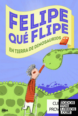 Felipe qué flipe, 2. En tierra de dinosaurios