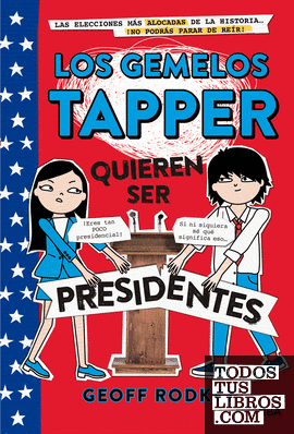 Los gemelos Tapper quieren ser presidentes (Los gemelos Tapper 3)
