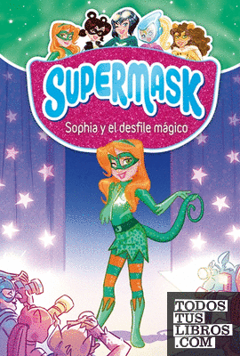 Supermask 3 - Sophia y el desfile mágico