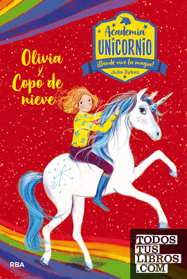 Academia Unicornio 6 - Olivia y Copo de Nieve